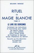 Couverture du livre « Rituel de magie blanche t.6 ; le livre des exorcismes » de Benjamin Manasse aux éditions Bussiere