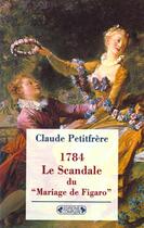 Couverture du livre « 1784 le scandale du mariage de figaro » de Petitfrere. Cla aux éditions Complexe