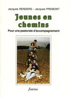 Couverture du livre « Jeunes en chemin. pour une pastorale d'accompgnement » de Renders J aux éditions Fidelite