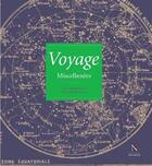 Couverture du livre « Voyage ; miscellanées » de Chantal Deltenre-De Bruycker et Daniel De Bruycker aux éditions Nevicata