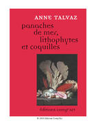 Couverture du livre « Panaches De Mer, Lithophytes Et Coquilles » de Anne Talvaz aux éditions Act Mem
