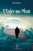 Couverture du livre « L'enfer-me-ment » de Vincent Blenet aux éditions La Compagnie Litteraire