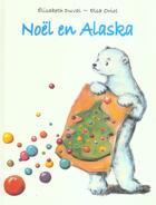 Couverture du livre « Noel en alaska » de Oriol Elsa / Duval E aux éditions Kaleidoscope