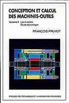 Couverture du livre « Conception et calcul des machines-outils - volume 3 - les broches - etude dynamique » de Pruvot Francois aux éditions Ppur