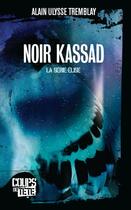 Couverture du livre « Noir Kassad » de Alain Ulysse Tremblay aux éditions Coups De Tete