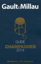 Couverture du livre « Guide des champagnes (édition 2014) » de Gault&Millau aux éditions Gault&millau