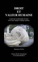 Couverture du livre « Droit Et Valeur Humaine : L'autre Dans La Philosophie Du Droit, De La Grece Antique A L'Epoque Moderne » de Stamatios Tzitzis aux éditions Buenos Books