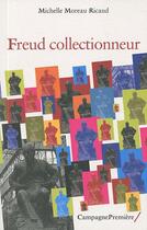 Couverture du livre « Freud collectionneur » de Michel Moreau-Ricaud aux éditions Campagne Premiere