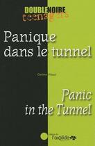 Couverture du livre « Panique dans le tunnel ; panic in the tunnel » de Corinne Albaut aux éditions Oxalide