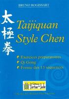 Couverture du livre « Taijiquan style chen » de Bruno Rogissart aux éditions La Tortue De Jade