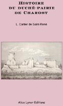 Couverture du livre « Histoire du duché-pairie de Charost » de Cartier Saint-Rene aux éditions Alice Lyner