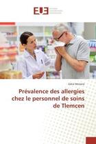 Couverture du livre « Prevalence des allergies chez le personnel de soins de Tlemcen » de Zakia Meziane aux éditions Editions Universitaires Europeennes