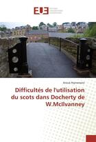 Couverture du livre « Difficultes de lutilisation du scots dans docherty de w.mcilvanney » de Peytremann Anouk aux éditions Editions Universitaires Europeennes