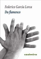 Couverture du livre « Du flamenco » de Federico Garcia Lorca aux éditions Casimiro