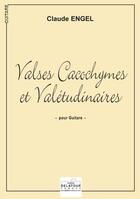 Couverture du livre « Valses cacochymes et valetudinaires pour guitare » de Claude Engel aux éditions Delatour