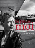 Couverture du livre « Si j'étais moi » de Hilde Bartels aux éditions Baudelaire