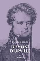Couverture du livre « Dumont d'Urville » de Francois Bellec aux éditions Tallandier