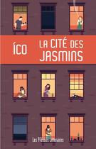 Couverture du livre « La cité des jasmins » de Ico aux éditions Presses Litteraires