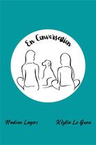 Couverture du livre « En conversation » de Nadine Lagors et Klytia Le Guen aux éditions Librinova