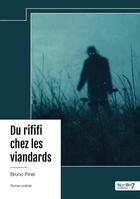 Couverture du livre « Du rififi chez les viandards » de Bruno Pinel aux éditions Nombre 7