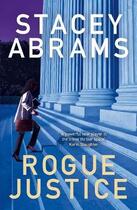 Couverture du livre « Rogue justice » de Stacey Abrams aux éditions Harper Collins Uk