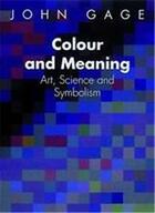 Couverture du livre « Colour And Meaning-John Gage » de John Gage aux éditions Thames & Hudson