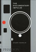 Couverture du livre « The documentary impulse » de Franklin Stuart aux éditions Phaidon Press