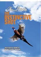 Couverture du livre « Instinctive Shot » de Batha Chris aux éditions Quiller Books Digital