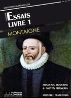 Couverture du livre « Essais t.1 » de Michel De Montaigne aux éditions Les Editions De Londres