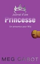 Couverture du livre « Journal d'une princesse t.3 ; un amoureux pour Mia » de Meg Cabot aux éditions Le Livre De Poche Jeunesse