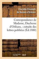 Couverture du livre « Correspondance de madame, duchesse d'orleans : extraite des lettres publiees. volume 2 (ed.1880) » de Orleans C E D B. aux éditions Hachette Bnf