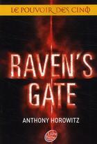 Couverture du livre « Le pouvoir des cinq t.1 ; Raven's gate » de Anthony Horowitz aux éditions Le Livre De Poche Jeunesse