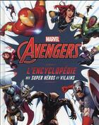 Couverture du livre « Avengers : l'encyclopédie des super héros et vilains » de Marvel aux éditions Disney Hachette