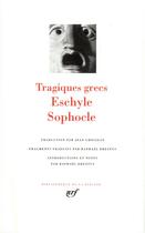 Couverture du livre « Tragiques grecs » de Eschyle et Sophocle aux éditions Gallimard