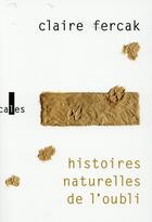 Couverture du livre « Histoires naturelles de l'oubli » de Claire Fercak aux éditions Verticales