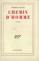 Couverture du livre « Chemin d'homme » de Pierre Basson aux éditions Gallimard