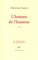 Couverture du livre « L'Homme de l'humour » de Dominique Noguez aux éditions Gallimard