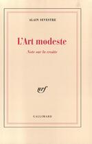Couverture du livre « L'art modeste - note sur la croute » de Alain Sevestre aux éditions Gallimard
