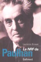 Couverture du livre « La «NRF» de Paulhan » de Laurence Brisset aux éditions Gallimard