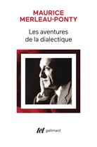 Couverture du livre « Les aventures de la dialectique » de Maurice Merleau-Ponty aux éditions Gallimard