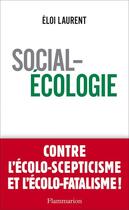 Couverture du livre « Social-écologie » de Eloi Laurent aux éditions Flammarion