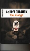 Couverture du livre « Ciel orange » de Andrei Rubanov aux éditions Ombres Noires