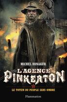 Couverture du livre « L'agence Pinkerton T.4 ; le totem du peuple sans ombre » de Michel Honaker aux éditions Flammarion Jeunesse