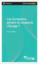 Couverture du livre « Les Européens aiment-ils (toujours) l'Europe ? » de Bruno Cautres aux éditions Documentation Francaise