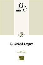 Couverture du livre « Le second Empire » de Andre Encreve aux éditions Que Sais-je ?