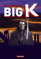 Couverture du livre « Big k - t01 - l'appel du sang » de Ptoma/Duchene/Cinna aux éditions Casterman