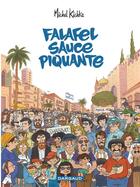 Couverture du livre « Falafel sauce piquante » de Michel Kichka aux éditions Dargaud