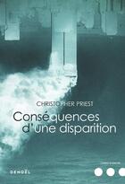 Couverture du livre « Conséquences d'une disparition » de Christopher Priest aux éditions Denoel