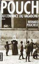 Couverture du livre « Pouch ou l'enfance du vagabond » de Bernard Pouchèle aux éditions Denoel