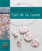 Couverture du livre « Bijoux en fimo, l'art de la canne » de Laurence Anquetin aux éditions Fleurus